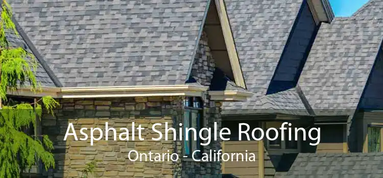 Asphalt Shingle Roofing Ontario - California