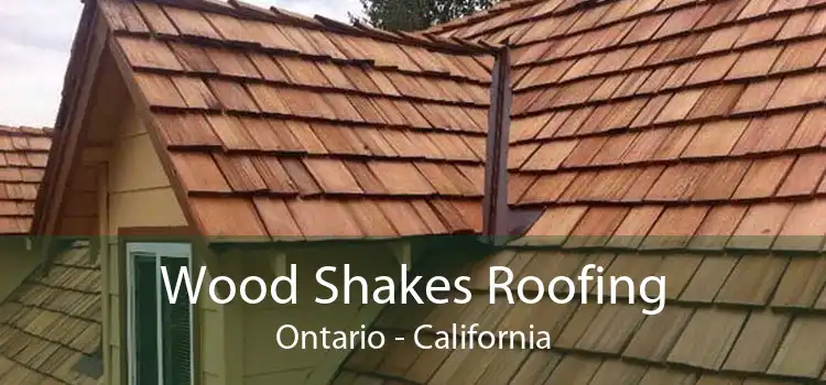 Wood Shakes Roofing Ontario - California