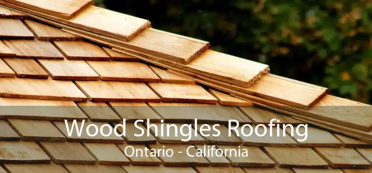 Wood Shingles Roofing Ontario - California